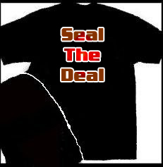 It's the way he says it! Seal the Deal!